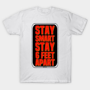 Stay Smart Stay 6 Feet Apart T-Shirt